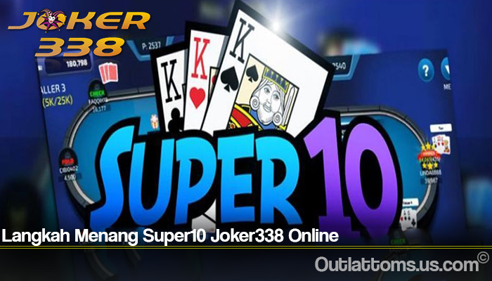 Langkah Menang Super10 Joker338 Online